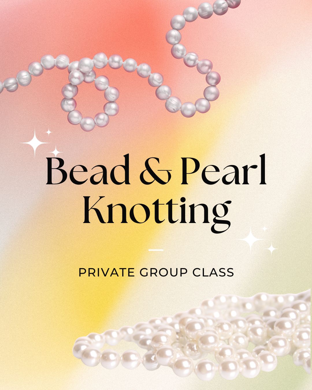 Bead & Pearl Knotting Class: Level 1